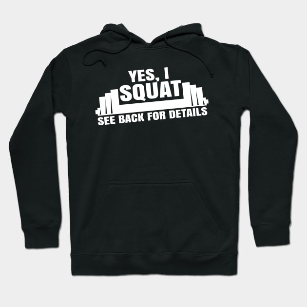 Yes, I Squat Hoodie by Teamtsunami6